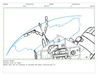 Scene
155
Duration
00:12
Panel
3
Duration
00:02
Action Notes
Statue wing is limp.
Water wall FX is closing in around the barn, encircling it.
 