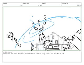 Scene
155
Duration
00:12
Panel
5
Duration
00:02
Action Notes
Water wall fx snaps together around statue. Statue wing breaks off and falls S.W.
 