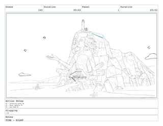 Scene
165
Duration
00:02
Panel
1
Duration
00:02
Action Notes
FX - twinkling stars FX
FX - Water sparkle FX
FX - sea foam FX
Slugging
1.08
Notes
TIME - NIGHT
 