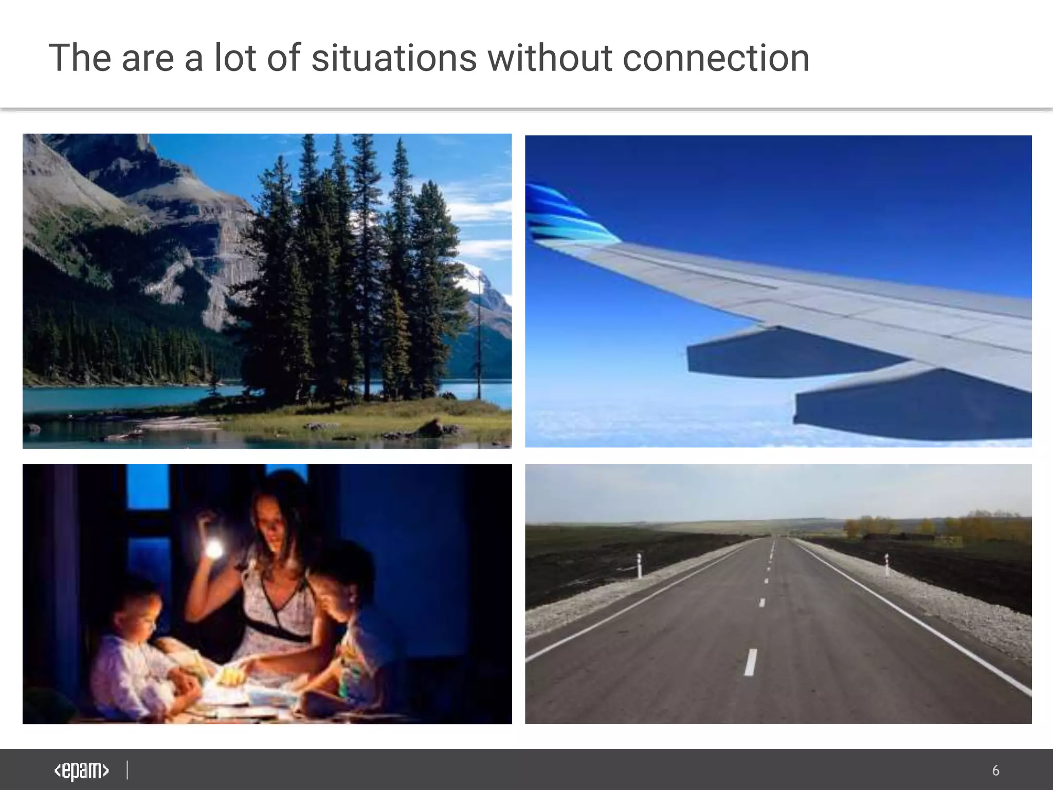 6
The are a lot of situations without connection
 