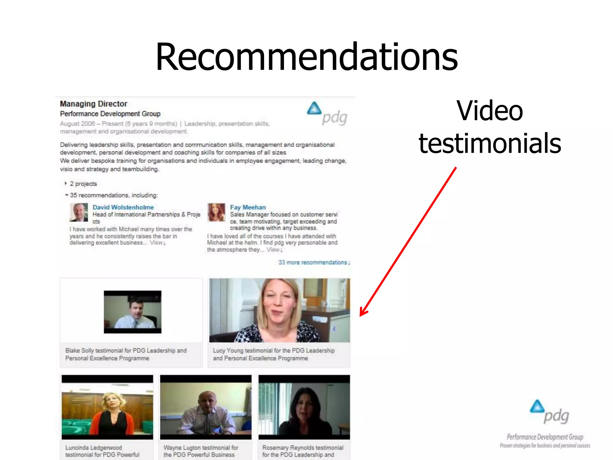 Recommendations
Video
testimonials
 