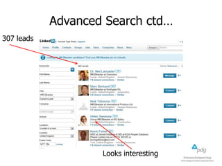 Advanced Search ctd…
Looks interesting
307 leads
 