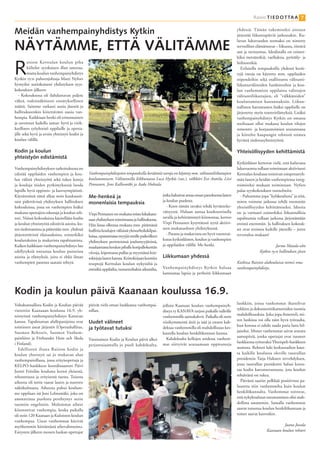 Raisio T I E D O T TA A 7


Meidän vanhempainyhdistys Kytkin                                                                                                                  yhdessä. Tämän tukemiseksi aiotaan
                                                                                                                                                  järjestää liikuntapäiviä jatkossakin. Ku-


NÄYTÄMME, ETTÄ VÄLITÄMME
                                                                                                                                                  luvan lukuvuoden teemaksi on nimetty
                                                                                                                                                  terveelliset elämäntavat – liikunta, riittävä
                                                                                                                                                  uni ja ravitsemus. Idealistalla on esimer-
                                                                                                                                                  kiksi metsäretkiä, vaelluksia, pyöräily- ja


R
         aision Kerttulan koulun piha                                                                                                             hiihtoretkiä.
         kiiltelee syyskuisen illan sateessa,                                                                                                        Erilaisilla tempauksilla yhdessä kerät-
         mutta koulun vanhempainyhdistys                                                                                                          tyjä varoja on käytetty mm. oppilaiden
Kytkin ry:n puheenjohtaja Matti Nyfors                                                                                                            stipendeihin sekä osallistuttu välitunti-
hymyilee aurinkoisesti yhdistyksen syys-                                                                                                          liikuntavälineiden hankintoihin ja kou-
kokouksen jälkeen:                                                                                                                                lun vanhemmista oppilaista valittujen
   - Kokouksessa oli ilahduttavan paljon                                                                                                          välituntiliikuttajien, eli ”välkkäreiden”
väkeä, todennäköisesti ennätyksellinen                                                                                                            kouluttamisen kustannuksiin. Liikun-
määrä. Saimme rutkasti uusia jäseniä ja                                                                                                           nallisten harrastusten lisäksi oppilaille on
hallitukseenkin kiitettävästi uusia van-                                                                                                          järjestetty myös teatterielämyksiä. Lisäksi
hempia. Kaikkiaan henki oli erinomainen                                                                                                           vanhempainyhdistys Kytkin on omassa
ja tavoitteet kaikilla samat: hyvä ja virik-                                                                                                      roolissaan ollut mukana koulun tilojen
keellinen työyhteisö oppilaille ja opetta-                                                                                                        remontti- ja korjaustoimien seurannassa
jille sekä hyvä ja avoin yhteistyö kodin ja                                                                                                       ja kiittelee kaupungin teknistä toimea
koulun välillä.                                                                                                                                   hyvästä tiedotusyhteistyöstä.

Kodin ja koulun                                                                                                                                   Yhteisöllisyyden kehittämistä
yhteistyön edistämistä
                                                                                                                                                  Kytkinläiset kertovat vielä, että kuluvana
Vanhempainyhdistyksen tarkoituksena on                                                                                                            lukuvuonna tullaan toimimaan aktiivisesti
edistää oppilaiden vanhempien ja kou-           Vanhempainyhdistysten tempauksilla keräämiä varoja on käytetty mm. välituntiliikuttajien          Kerttulan koulussa toimivan esiopetusryh-
lun välistä yhteistyötä sekä tukea koteja       kouluttamiseen. Välitunnilla liikkumassa Luca Hyrkäs (vas.), välkkäri Essi Anttila, Liisi         män lasten ja heidän vanhempiensa integ-
ja kouluja niiden pyrkimyksessä luoda           Pennanen, Jimi Kalliomäki ja Aada Huhtala.                                                        roimiseksi mukaan toimintaan. Nyfors
lapsille hyvä oppimis- ja kasvuympäristö.                                                                                                         palaa syyskokouksen tunnelmiin:
Käytännössä tämä alkaa noin kuukausit-          Me-henkeä ja                                       jotka halusivat antaa oman panoksensa lasten     - Puhuimme jopa ”kyläkoulusta” ja siitä,
tain pidettävissä yhdistyksen hallituksen                                                          ja koulun puolesta.                            miten voimme jatkossa tehdä enemmän
                                                monenlaisia tempauksia
kokouksissa, jossa on vanhempien lisäksi                                                              - Koen tämän tavaksi tehdä hyvänteke-       yhteisöllisyyden kehittämiseksi. Ideoita
mukana opettajien edustaja ja koulun reh-                                                          väisyyttä. Haluan auttaa konkreettisella       on ja varmasti esimerkiksi liikunnallisia
                                                Virpi Pennanen on mukana toista lukukaut-
tori. Näissä kokouksissa käsitellään kodin                                                         tavalla ja kehittämistyö kiinnostaa, kertoo    tapahtumia tullaan jatkossa järjestämään
                                                taan yhdistyksen toiminnassa ja hallituksessa.
ja koulun yhteistyötä edistäviä asioita, ku-                                                       Virpi Pennanen kysyttäessä syytä aktiivi-      entistä enemmän. Ja hallituksen kokouk-
                                                Hän listaa olleensa mukana mm. pitämässä
ten tiedottamista ja päätetään mm. yhdessä                                                         seen mukanaoloon yhdistyksessä.                set ovat avoimia kaikille jäsenille – joten
                                                buffetia koulujen välisissä yleisurheilukilpai-
järjestettävistä tilaisuuksista, esimerkiksi                                                          - Parasta ja mukavinta on hyvä vuorovai-    tervetuloa mukaan!
                                                luissa, opastamassa myyjiä omille paikoilleen
koulutuksista ja mukavista tapahtumista.                                                           kutus kytkinläisten, koulun ja vanhempien
                                                yhdistyksen perinteisissä joulumyyjäisissä,
Kaiken kaikkiaan vanhempainyhdistys luo                                                            ja oppilaiden välillä. Me-henki.                                       Jarmo Matala-aho
                                                maalaamassa koulun pihalle koripallokentän
edellytyksiä toteuttaa koulun puitteissa        viivoja, leipomassa pullaa ja myymässä keit-                                                                    Kytkin ry:n hallituksen jäsen
asioita ja elämyksiä, joita ei ehkä ilman       tokirjoja lasten kanssa. Keittokirjaan koottiin    Liikkumaan yhdessä
vanhempien panosta saataisi tehtyä.             reseptejä Kerttulan koulun nykyisiltä ja                                                          Kaikissa Raision alakouluissa toimii oma
                                                entisiltä oppilailta, tunnetuiltakin aikuisilta,   Vanhempainyhdistys Kytkin haluaa               vanhempainyhdistys.
                                                                                                   kannustaa lapsia ja perheitä liikkumaan



Kodin ja koulun päivä Kaanaan koulussa 16.9.
Valtakunnallista Kodin ja Koulun päivää         pitivät vielä oman luokkansa vanhempai-                                                           luokkiin, joissa vanhemmat ihastelivat
                                                                                                   jolloin Kaanaan koulun vanhempainyh-
vietettiin Kaanaaan koulussa 16.9. yh-          nillan.                                                                                           tykkien ja dokumenttikameroiden tuomia
                                                                                                   distys ry KANAVA tarjosi paikalle tulleille
teistyössä vanhempainyhdistys Kanavan                                                                                                             mahdollisuuksia. Joku jopa ihmetteli, mi-
                                                                                                   vanhemmille aamukahvit. Paikalla oli noin
                                                                                                                                                  ten luokissa voi olla näin hyvä työrauha,
kanssa. Tapahtuman alullepanijoina ovat         Uudet välineet                                     viisikymmentä äitiä ja isää ja ennen kah-
toimineet useat järjestöt (Opetushallitus,                                                                                                        kun kotona ei tahdo saada paria lasta hil-
                                                ja työtavat tutuksi                                deksaa vanhemmilla oli mahdollisuus kes-
Suomen Rehtorit, Suomen Vanhem-                                                                                                                   jaiseksi. Monet vanhemmat saivat seurata
                                                                                                   kustella koulun henkilökunnan kanssa.
painliitto ja Förbundet Hem och Skola                                                                                                             aamupiiriä, jonka opettajat ovat tuoneet
                                                Varsinainen Kodin ja Koulun päivä alkoi              Kahdeksalta kellojen soidessa vanhem-
i Finland).                                                                                                                                       luokkiensa työtavaksi Yhteispeli-hankkeen
                                                perjantaiaamulla jo puoli kahdeksalta,             mat siirtyivät seuraamaan oppitunteja
   Edellisenä iltana Raision kodin ja                                                                                                             ansiosta. Rehtori luki keskusradion kaut-
koulun yhteistyö sai jo mukavan alun                                                                                                              ta kaikille koulussa oleville tasavallan
vanhempainillassa, jossa erityisopettaja ja                                                                                                       presidentin Tarja Halosen tervehdyksen,
KELPO-hankkeen koordinaattori Päivi                                                                                                               jossa tasavallan presidentti halusi koros-
Juntti Friisilän koulusta kertoi yleisestä,                                                                                                       taa kodin kasvatusvastuuta, jota koulun
tehostetusta ja erityisestä tuesta. Toisena                                                                                                       tehtävänä on tukea.
aiheena oli netin vaarat lasten ja nuorten                                                                                                          Päivästä saatiin pelkkää positiivista pa-
näkökulmasta. Aiheesta puhui koulum-                                                                                                              lautetta niin vanhemmilta kuin koulun
me oppilaan isä Joni Lehtomäki, joka on                                                                                                           henkilökunnalta. Vanhemmat toivovat,
ammattinsa puolesta perehtynyt netin                                                                                                              että nykykouluun tutustuminen olisi mah-
tuomiin ongelmiin. Molemmat aiheet                                                                                                                dollista useammin. Samalla vanhemmat
kiinnostivat vanhempia, koska paikalla                                                                                                            saavat tutustua koulun henkilökuntaan ja
oli noin 120 Kaanaan ja Kuloisten koulun                                                                                                          nimet saavat kasvotkin.
vanhempaa. Useat vanhemmat kävivät
myöhemmin kiittämässä aihevalinnoista.                                                                                                                                        Jaana Juvala
Esitysten jälkeen monen luokan opettajat                                                                                                                             Kaanaan koulun rehtori
 