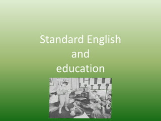 Standard English and education 