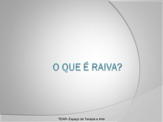 TEAR- Espaço de Terapia e Arte

 