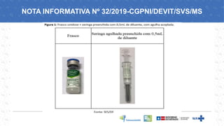 NOTA INFORMATIVA Nº 32/2019-CGPNI/DEVIT/SVS/MS
 