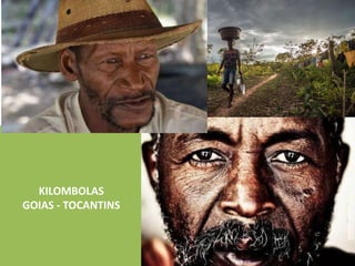 KILOMBOLAS
GOIAS - TOCANTINS
 
