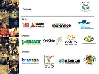 Clientes 
Governo 
Empresas 
Entidades  