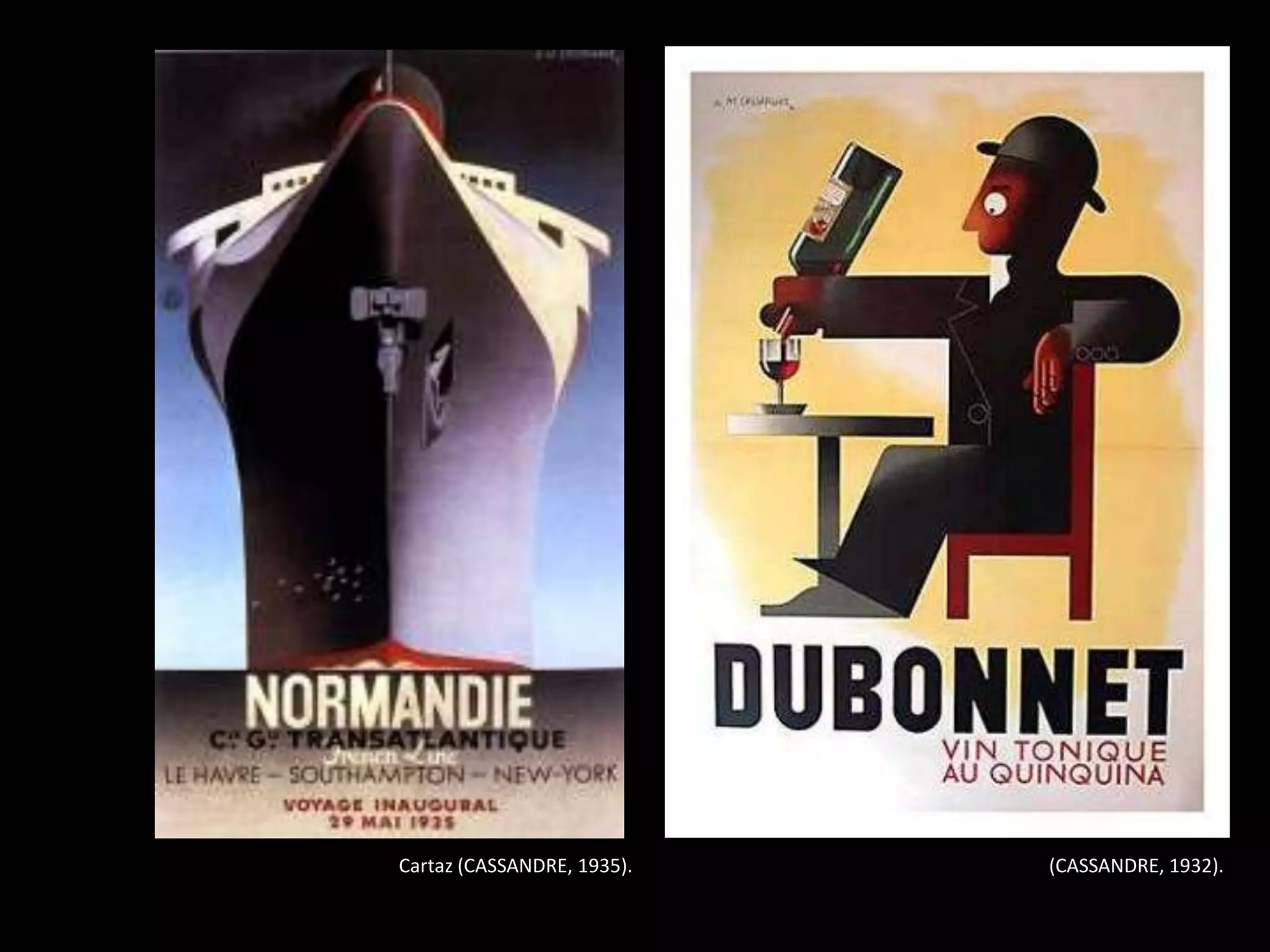 Cartaz (CASSANDRE, 1935).   (CASSANDRE, 1932).
 