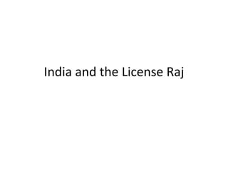 India and the License Raj
 