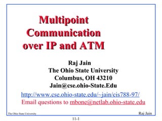 Multipoint Communication over IP and ATM ,[object Object],[object Object]