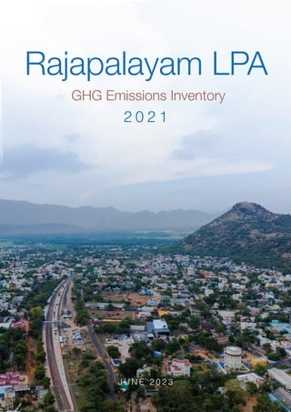 J U N E 2 0 2 3
2 0 2 1
Rajapalayam LPA
GHG Emissions Inventory
 