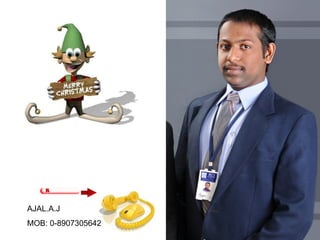 AJAL.A.J MOB: 0-8907305642 
