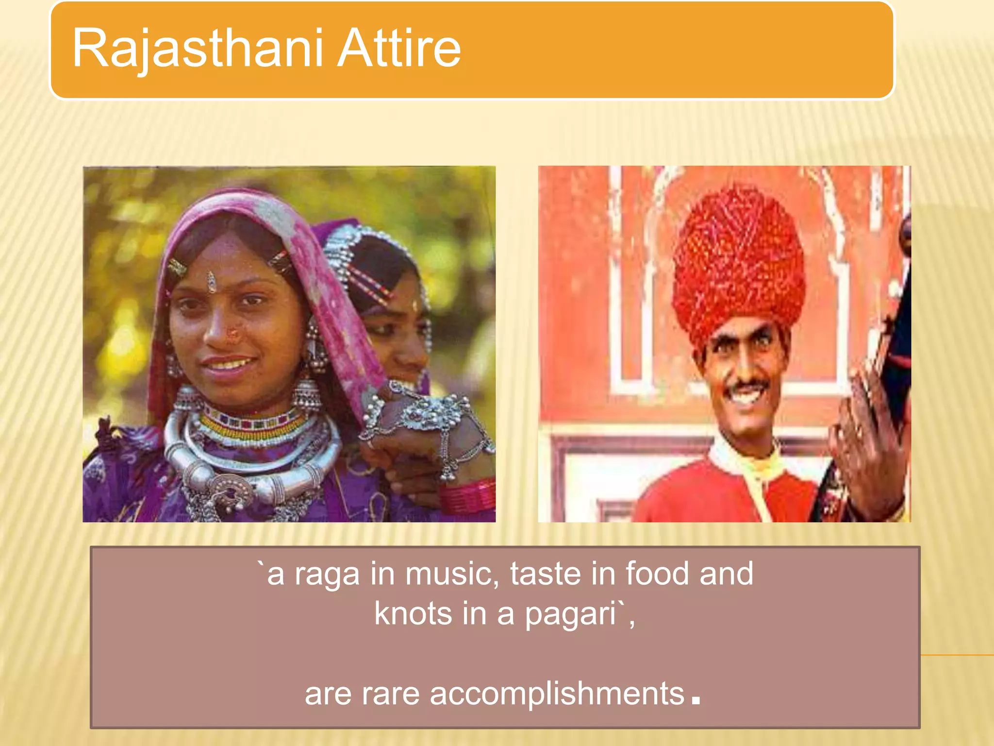 There is rich and varied folk culture