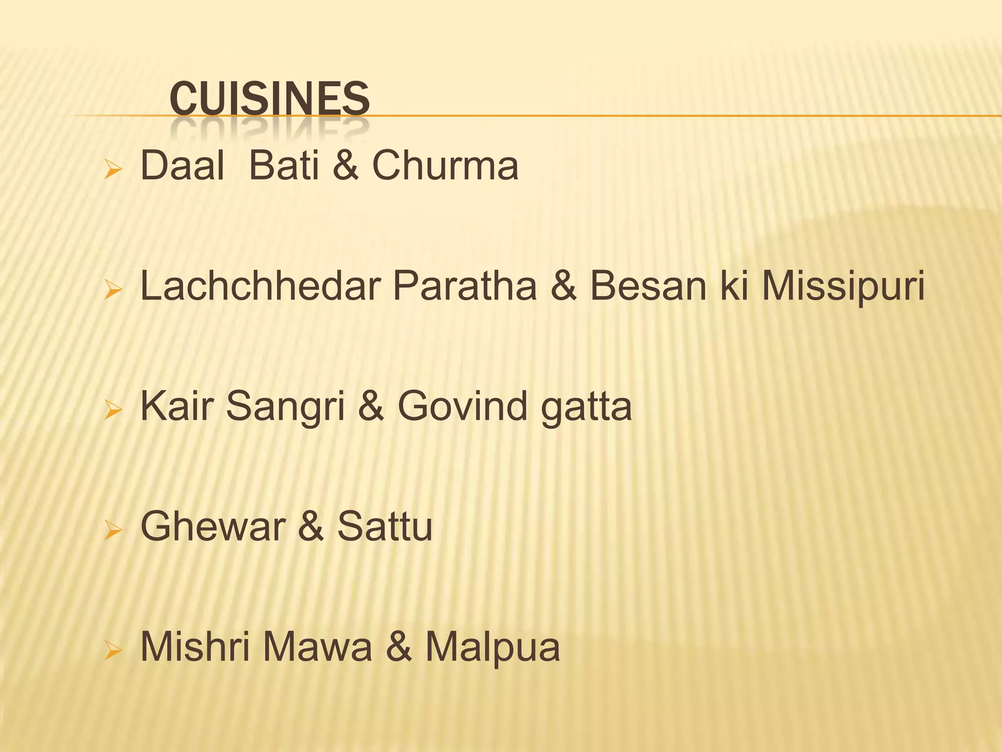       Rajasthan is famous for the majestic forts, intricately carved temples and decorated havelis, which were built by kings in previous ages