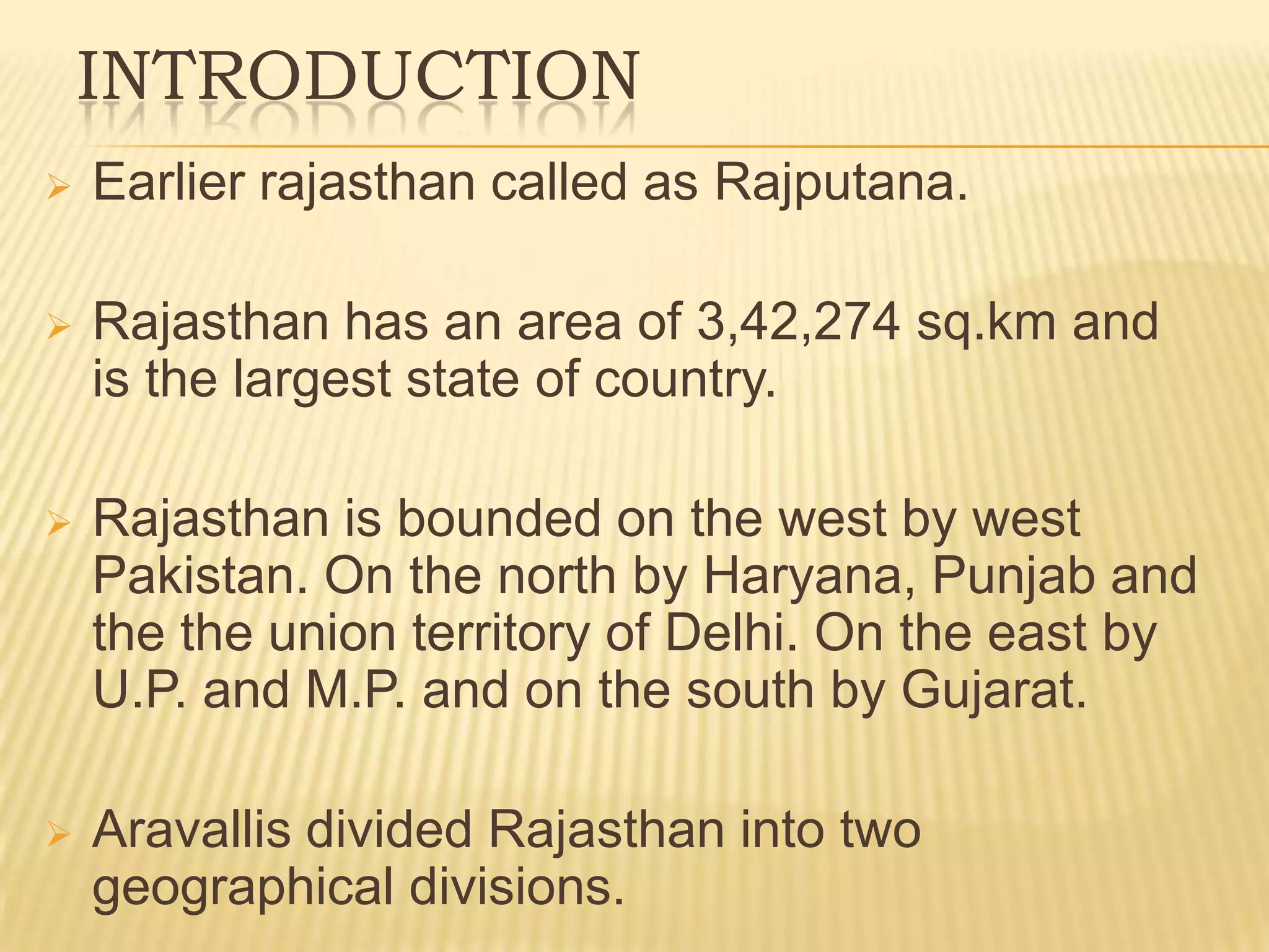 INTRODUCTIONEarlier rajasthan called as Rajputana.