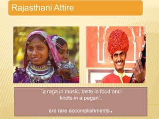 There is rich and varied folk culture