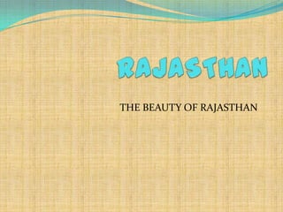 THE BEAUTY OF RAJASTHAN
 
