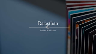 Rajasthan
Padhro Mare Desh
 