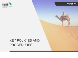 RAJASTHAN
KEY POLICIES AND
PROCEDURES
 