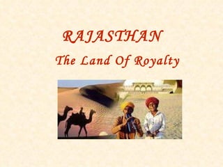 RAJASTHAN The Land Of Royalty 