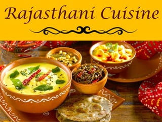 Rajasthani Cuisine
 