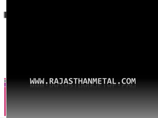 www.rajasthanmetal.com 