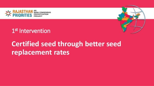 1st Intervention
Certified seed through better seed
replacement rates
 