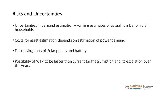 Risks and Uncertainties
• Uncertainties in demand estimation – varying estimates of actual number of rural
households
• Co...