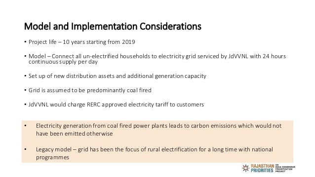 Model and Implementation Considerations
• Project life – 10 years starting from 2019
• Model – Connect all un-electrified ...