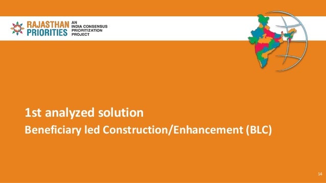 1st analyzed solution
Beneficiary led Construction/Enhancement (BLC)
14
 