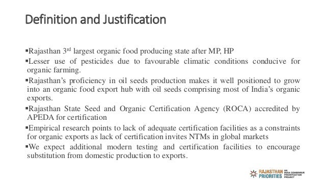Definition and Justification
Rajasthan 3rd largest organic food producing state after MP, HP
Lesser use of pesticides du...
