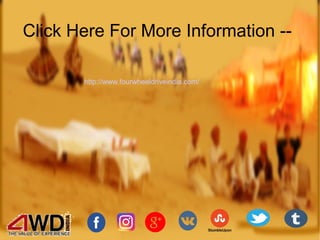 Click Here For More Information --
http://www.fourwheeldriveindia.com/
 