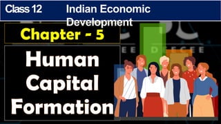 Comprehensive Overview of Human Capital Formation in Indian Economic ...