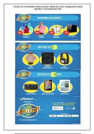 STUDY ON CUSTOMER EXPECTATION FROM ON-LINE MARKETING WITH
RESPECT TO FLIPKART.COM
40 | P a g e
 