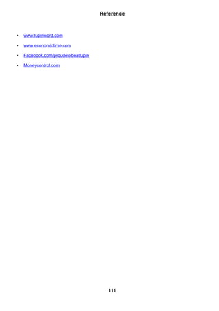 Reference
 www.lupinword.com
 www.economictime.com
 Facebook.com/proudetobeatlupin
 Moneycontrol.com
111
 
