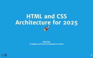 HTML and CSS architecture for 2025 | PPT