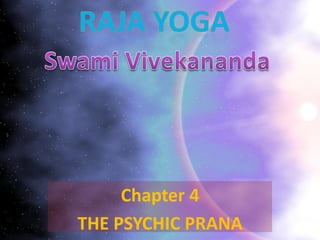 Chapter 4
THE PSYCHIC PRANA
 