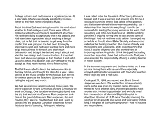 College in Idaho and had become a registered nurse. At        I was called to be the President of the Young Women’s
a later date, Charles was legally adopted by his step-        Mutual, and it was a learning and growing time for me. I
father so their last name changed to Hugo.                    was quite surprised when I was called to that position,
                                                              and I felt overwhelmed with my new responsibility, but I
About this time Earl was having turmoil in his mind about     determined that I would do everything I could to be
whether to finish college or not. There were difficult        successful in leading the young women of the ward. Earl
problems within the architecture department at school.        was doing well in his new business so I started working
He had been doing exceptionally well in his classes and       part-time. I enjoyed having time to sew and do some of
had even been approached about teaching a design              the things I had not had time to do before. I arranged my
class; but he felt that he needed to get away from the        schedule so I could attend Relief Society and was soon
conflict that was going on. He had been thoroughly            called as the theology teacher. Our course of study was
enjoying his work and had been wanting more and more          the Doctrine and Covenants, and I loved teaching that
to go into business for himself; and after much               class. I studied diligently and also worked hard at
deliberation and thought, he decided to quit school and       improving my teaching skills. I think I enjoyed that calling
start his own design and construction firm. A room had        more than any other I have had in the church. That year I
been built above our garage so Earl finished it and set it    also accepted the responsibility of being a visiting teacher
up as his office. His decision was very difficult for me to   in Relief Society.
accept as I had really wanted him to finish school.
                                                              In the summer my parents and brothers visited us. It was
That fall I was called to teach the twelve-year-olds in       so nice having them with us—and they especially
Sunday School, and I taught the class for a year. I also      enjoyed getting better acquainted with Paul who was then
served as the music director for the Mutual. Earl served      three years old and a real cutie.
for several years as the Teachers’ Quorum Advisor—a
calling he enjoyed very much.                                 On August 21, 1969, our second son, Brent Everett
                                                              Jespersen was born. We wanted him to have a family
We had several nice vacations during those years. We          name so he was given my maiden name. We were
drove to Denver for one Christmas and one Christmas we        thrilled to have another baby and were pleased to have
went to Chicago. One vacation we thoroughly loved was         another son. He was a good baby, and we truly loved
the trip that we took into Canada. Mom Jespersen took         him. He was born at Memorial Baptist Hospital in
care of the grandchildren and Dad Jespersen, Jim and          downtown Houston at 11:15 on a Thursday morning. He
Pauline, Roy, Wayne, Paul Michael, Earl and I went by         weighed seven pounds one ounce and was twenty inches
canoes into the beautiful Canadian wilderness for ten         long. I felt great all during the pregnancy—had no nausea
fabulous days of camping, fishing and relaxing.               and no problems.
 