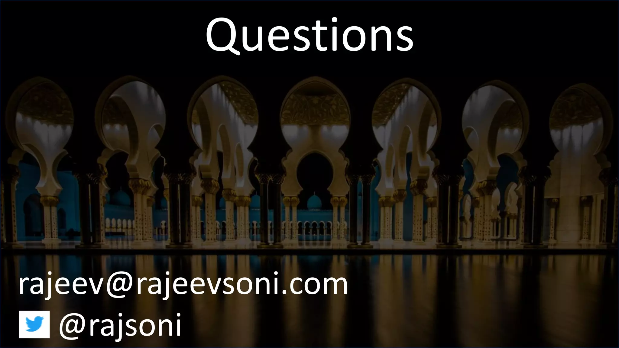 Thank you
Questions
rajeev@rajeevsoni.com
@rajsoni
 
