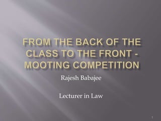 Rajesh Babajee
Lecturer in Law
1
 