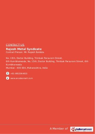 A Member of
CONTACT US
Rajesh Metal Syndicate
Contact Person: Mr. Rajesh Baldota
No. 15th, Doctor Building, Trimbak Parsur...
