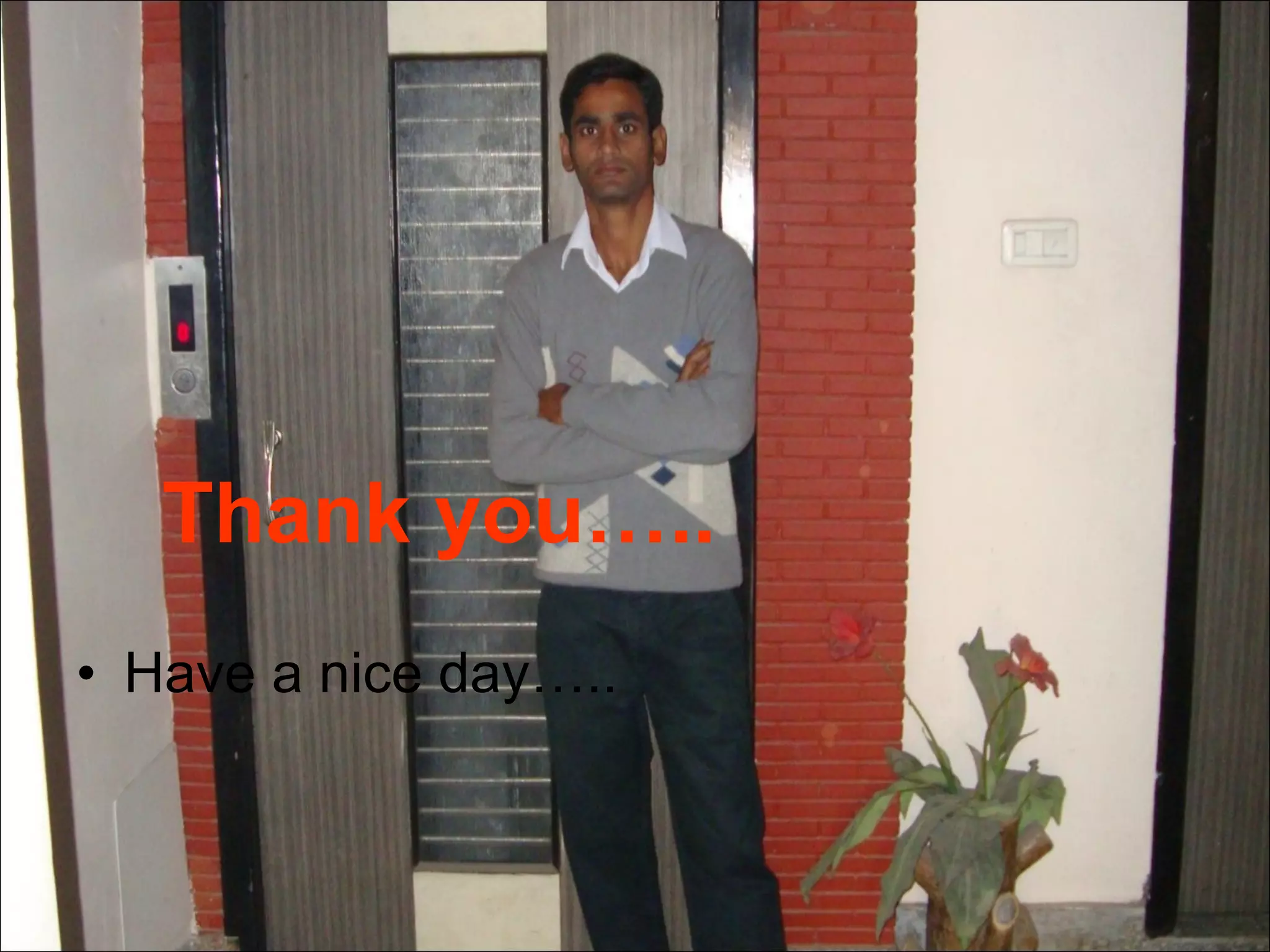 Thank you….. Have a nice day….. 