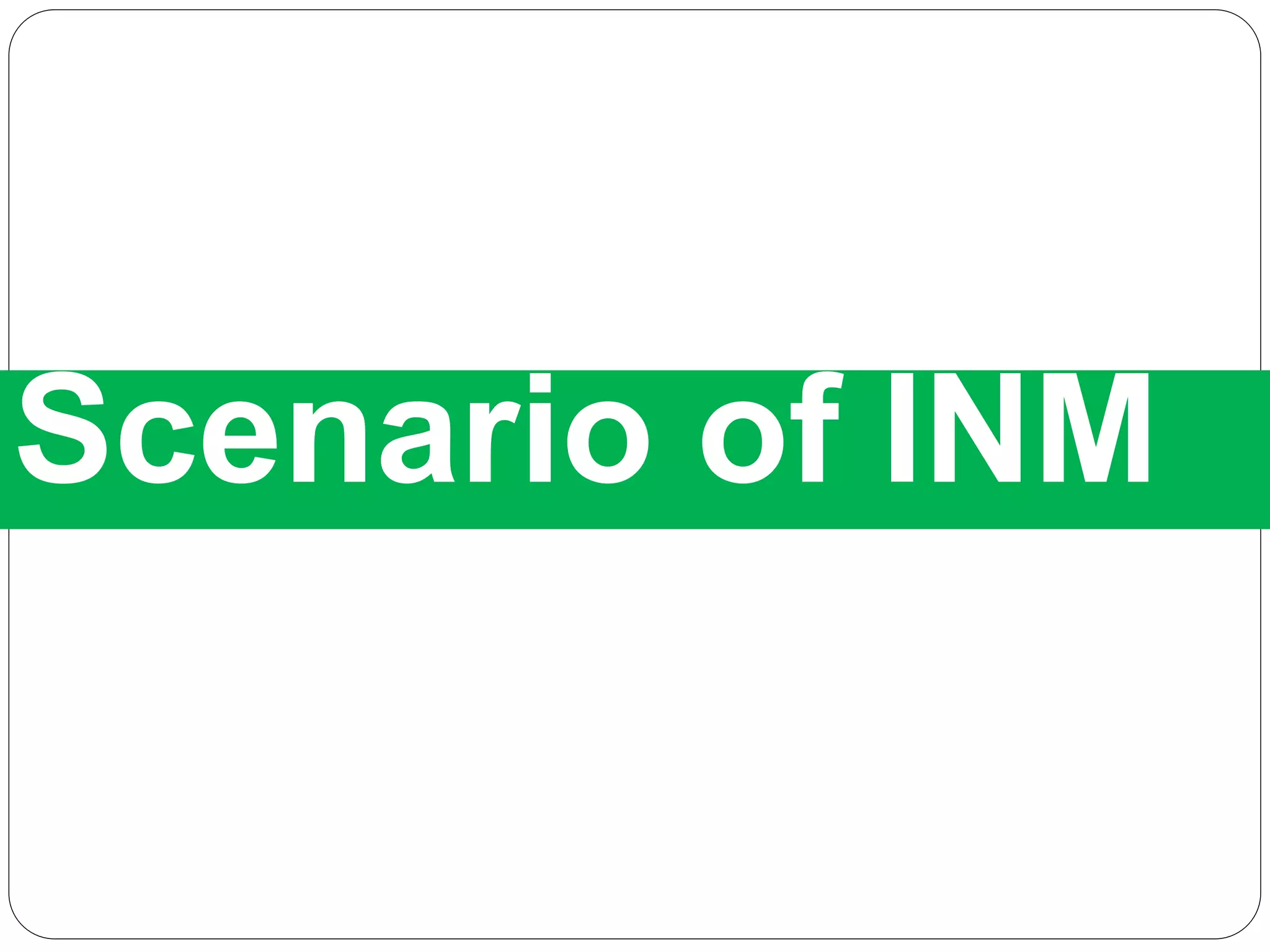 Scenario of INM
 