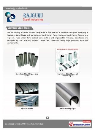 Stainless Steel Pipes:
We are among the most trusted companies in the domain of manufacturing and supplying of
Stainless S...