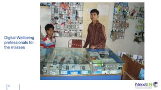 Digital Wellbeing
professionals for
the masses




  21
 