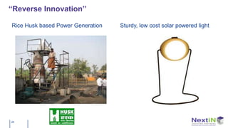 “Reverse Innovation”

Rice Husk based Power Generation   Sturdy, low cost solar powered light




25
 