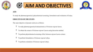 raj ppt.pptx, FORMULATION AND EVALUATION OF Solanum nigrum LEHYA | PPTX