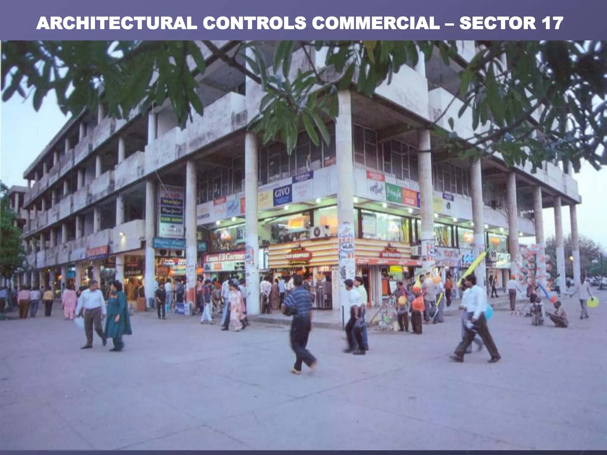 ARCHITECTURAL CONTROLS COMMERCIAL – SECTOR 17
 