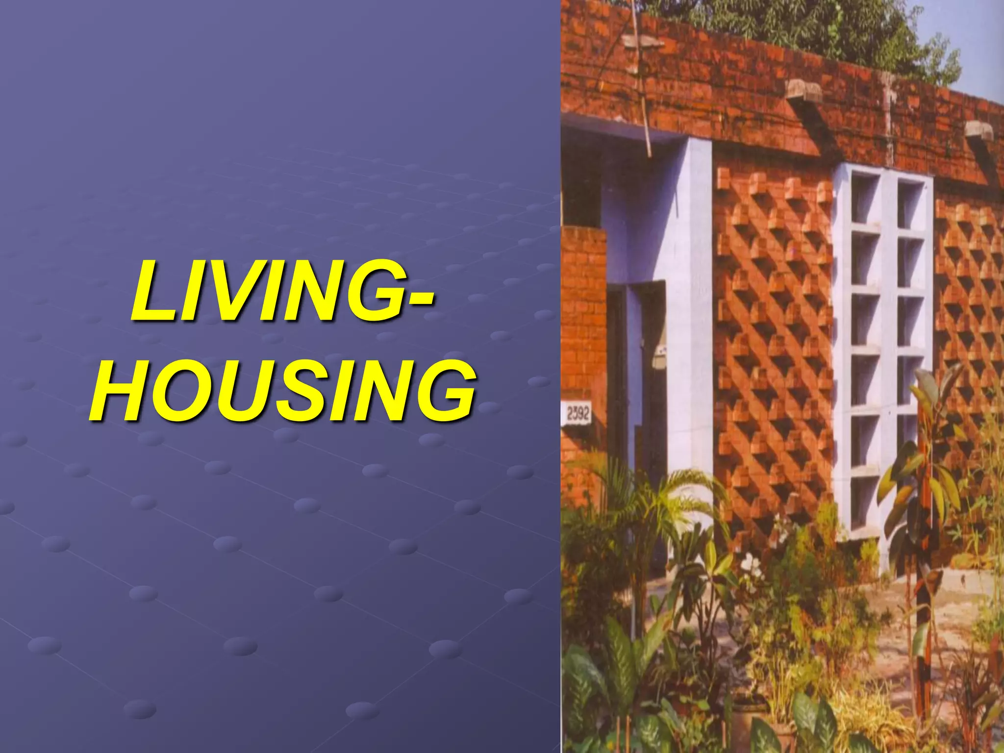 LIVING-
HOUSING
 